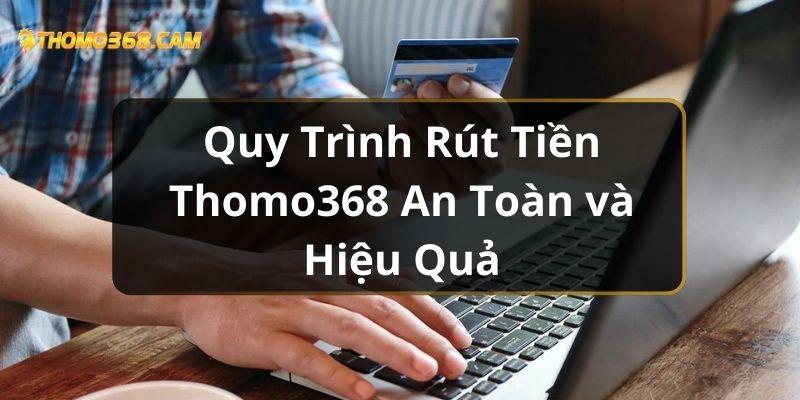 rút tiền thomo368