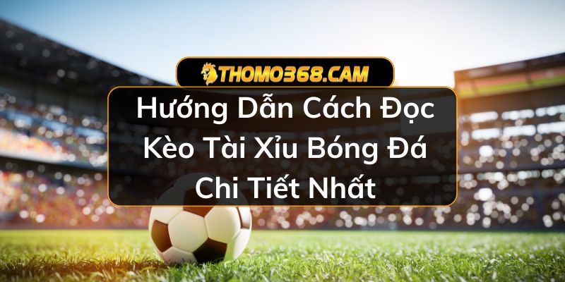 Kèo Tài Xỉu Bóng Đá